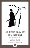 Bashō, Matsuo: Narrow Road to the Interior & Other Writings