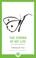 Issa, Kobayashi: The Spring of My Life & Selected Haiku