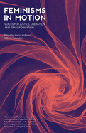 Hoffmann, Jessica & Daria Yudacufski (eds.): Feminisms in Motion: Voices for Justice, Liberation & Transformation [used paperback]