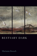 Boruch, Marianne: Bestiary Dark [used paperback]