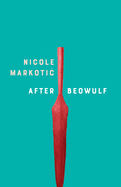 Markotić, Nicole: After Beowulf