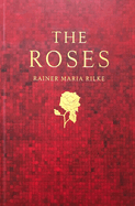 Rilke, Ranier Maria: The Roses