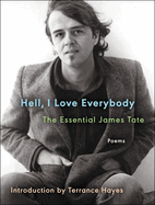 Tate, James: Hell, I Love Everybody