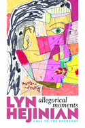 Hejinian, Lyn: Allegorical Moments: Call to the Everyday