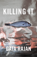 Rajan, Gaia: Killing It