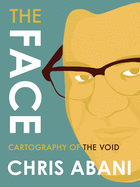 Abani, Chris: The Face: Cartography of the Void