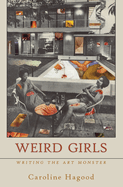 Hagood, Caroline: Weird Girls