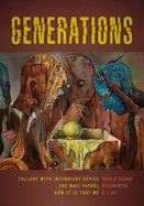 Di Stefano, Dante, Heyen, William, Hix, H.L.: Generations: Lullaby with Incendiary Device, the Nazi Patrol, and How It Is That We