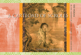 Lenfestey, James P.: A Cartload of Scrolls: 100 Poems in the Manner of T'ang Dynasty Poet Han-shan [used paperback]