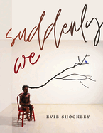 Shockley, Evie: Suddenly We (HB)