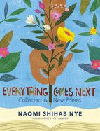 Nye, Naomi Shihab: Everything Comes Next