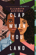 Acevedo, Elizabeth: Clap When You Land