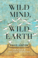 Hinton, David: Wild Mind, Wild Earth