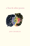 Charles, Jos: a Year & other poems