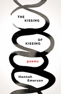 Emerson, Hannah: The Kissing of Kissing
