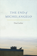 Gerber, Dan: The End of Michaelangelo