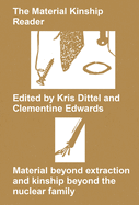 Dittel, Kris: The Material Kinship Reader