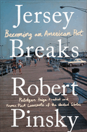 Jersey Breaks: Becoming an American Poet by Robert Pinsky