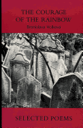 Volkova, Bronislava: The Courage of the Rainbow: Selected Poems (Trans. from the Czech)