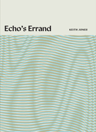 Jones, Keith: Echo's Errand
