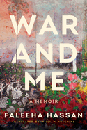 Hassan, Faleeha: War and Me: A Memoir