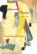 DuPlessis, Rachel: Selected Poems 1980-2020