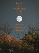 Howell, Christopher: Book of Beginnings and Ends