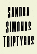 Simonds, Sandra: Triptychs