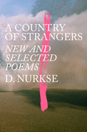 Nurkse, D.: A Country of Strangers: New and Selected Poems