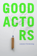 Browning, Sommer: Good Actors