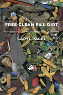 Pagel, Caryl: Free Clean Dirt