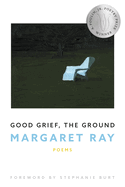 Ray, Margaret: Good Grief, the Ground