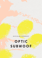 Kearney, Douglas: Optic Subwoof