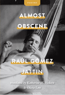 Jattin, Raúl Gómez: Almost Obscene