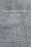 Guez, Julia: The Certain Body