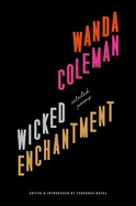 Coleman, Wanda / Hayes, Terrance (ed.): Wicked Enchantment: Selected Poems (HB)
