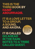 Abdurraqib, Hanif: Go Ahead in the Rain: Notes to a Tribe Called Quest