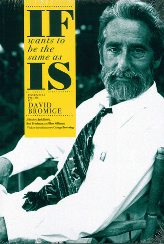 Bromige, David: If Wants to Be the Same as Is: Essential Poems
