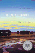 Ashbery, John: Where Shall I Wander [used hardcover]