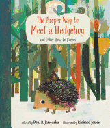 Janeczko, Paul (ed.): The Proper Way to Meet a Hedgehog and Other How-To Poems