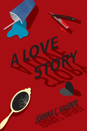 Valente, Joanna C.: A Love Story