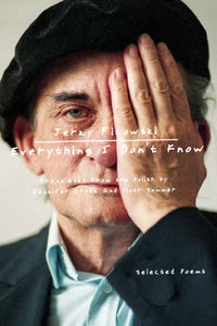 Ficowski, Jerzy: Everything I Don't Know: Selected Poems