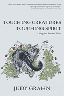 Grahn, Judy: Touching Creatures, Touching Spirit: Living in a Sentient World