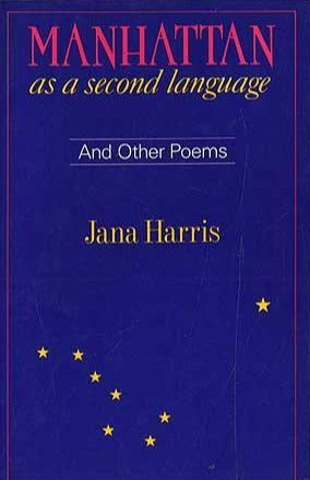 Harris, Jana: Manhattan as a Second Language & Other Poems [used paperback]