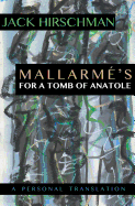 Hirschman, Jack (tr.): Mallarmé's <i>For a Tomb of Anatole</i>: A Personal Translation