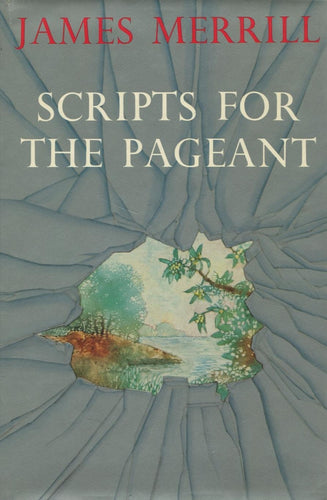 Merrill, James: Scripts for the Pageant [used paperback]