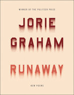 Graham, Jorie: Runaway: New Poems