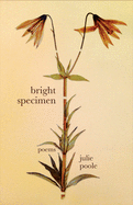 Poole, Julie: Bright Specimen