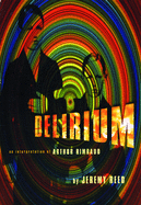 Reed, Jeremy: Delirium: An Interpretation of Arthur Rimbaud [used paperback]