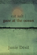 Désil, Junie: eat salt | gaze at the ocean
